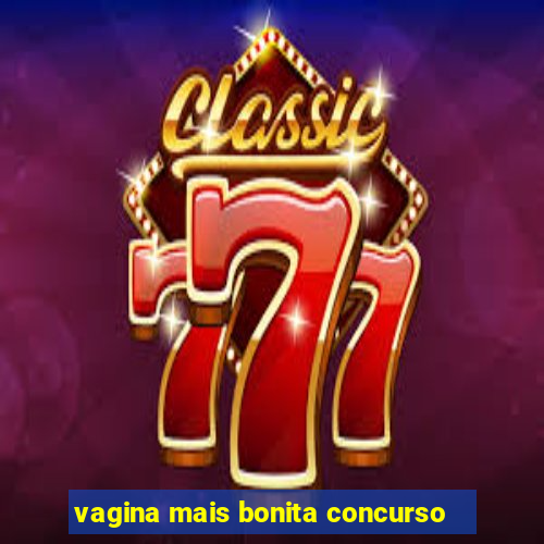 vagina mais bonita concurso